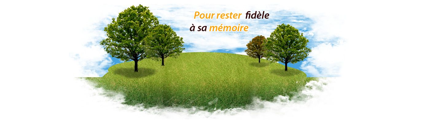 Pour rester fidèle à sa mémoire Pour rester fidèle à sa mémoire